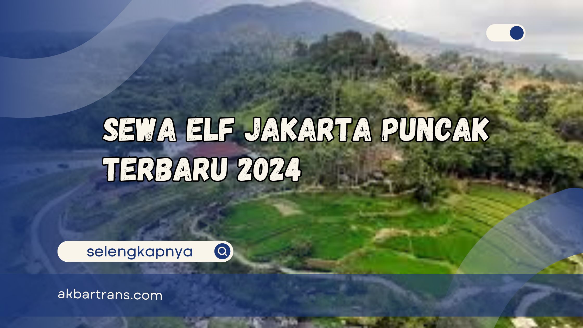 Sewa Elf Jakarta Puncak Terbaru 2024