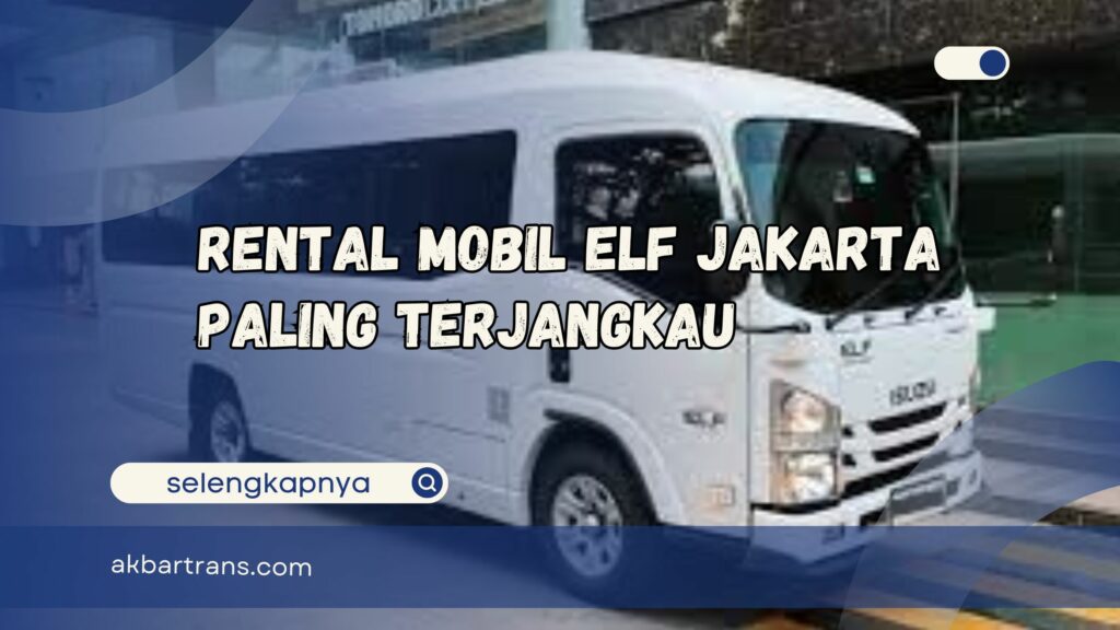 Rental Mobil Elf Jakarta