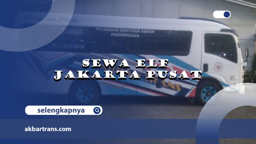 Sewa Elf Jakarata Pusat