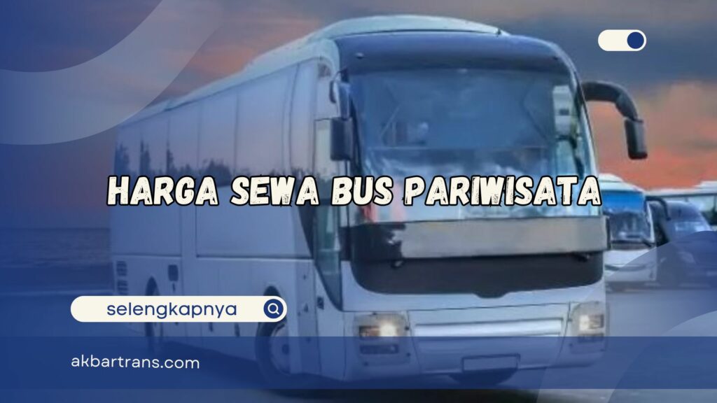 harga sewa bus pariwisata