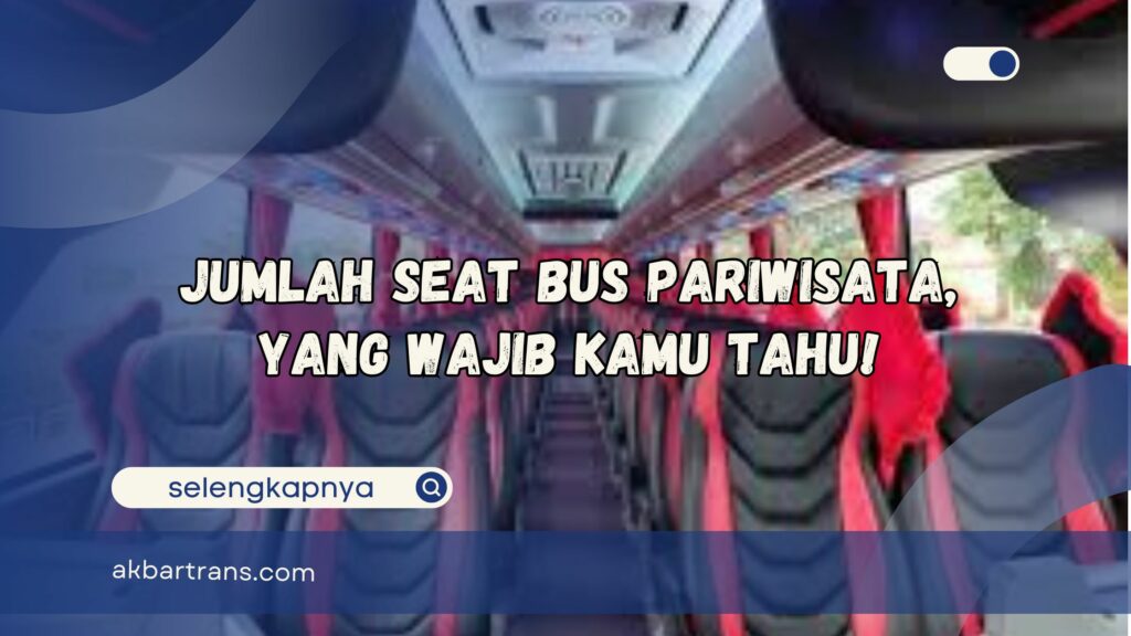 jumlah seat bus pariwisata