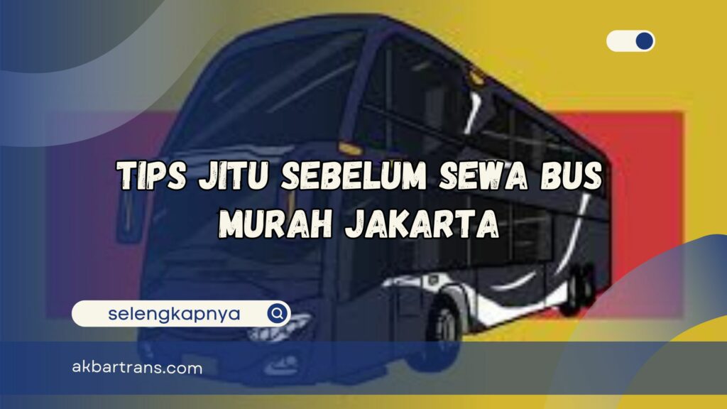 sewa bus murah jakarta