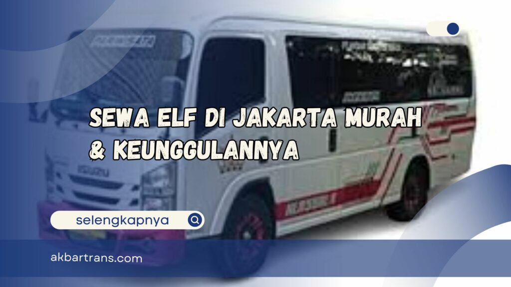 sewa elf di jakarta