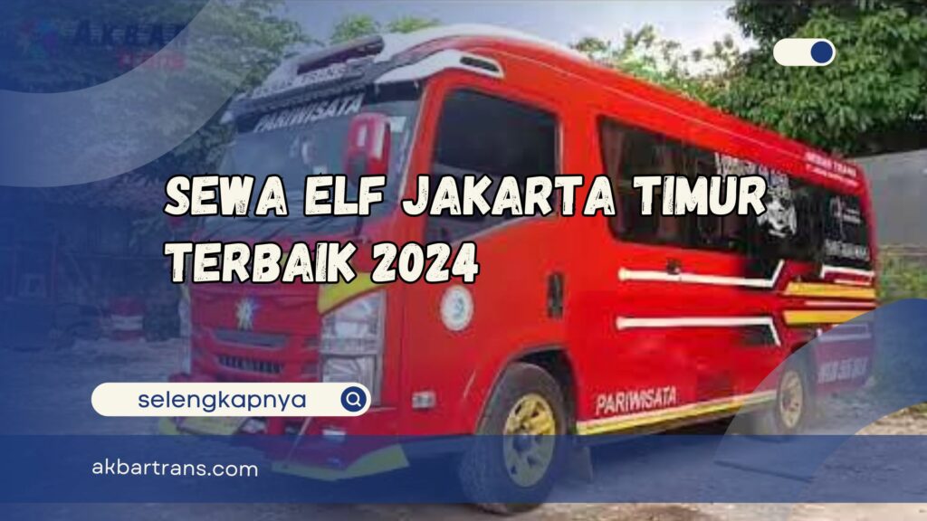 sewa elf jakarta timur