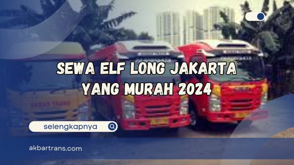 sewa elf long jakarta