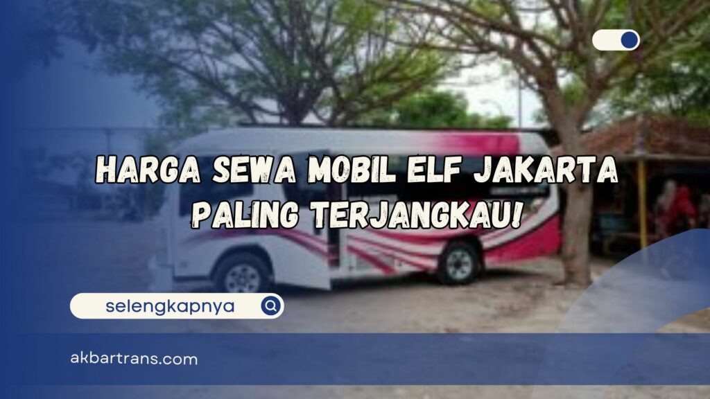 harga sewa mobil elf jakarta