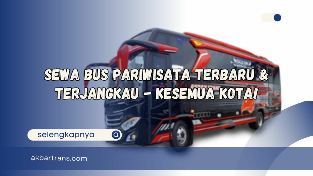 sewa bus pariwisata terbaru