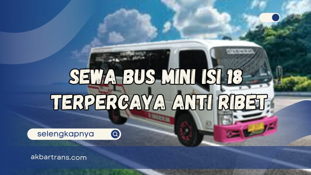 sewa bus mini isi 18