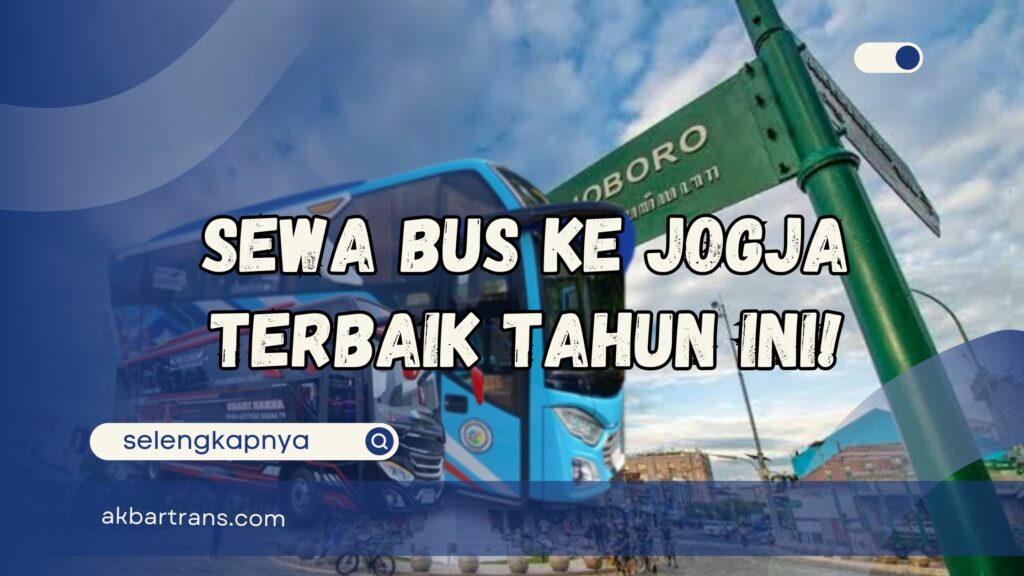 Sewa Bus ke Jogja Terbaik Tahun Ini