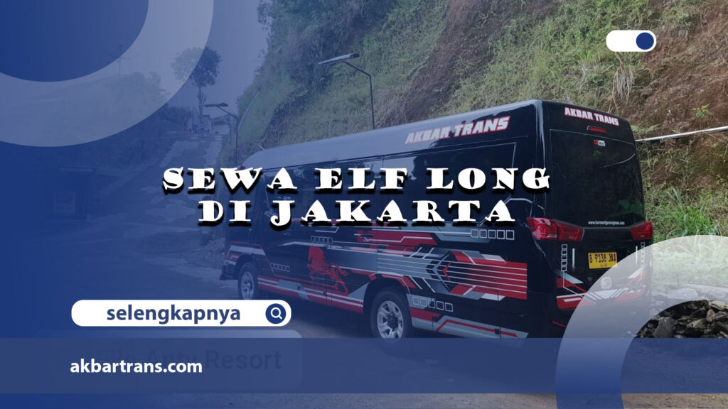 Sewa Elf Long di Jakarta