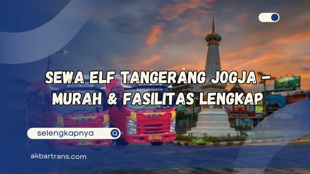 sewa elf tangerang jogja